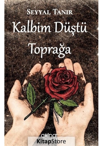 Kalbim Düştü Toprağa - Seyyal Tanır - Gülnar Yayınları