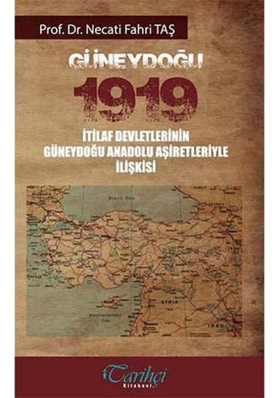 Güneydoğu 1919 Itilaf Devletlerinin Güneydoğu Anadolu Aşiretle... 9786054534449
