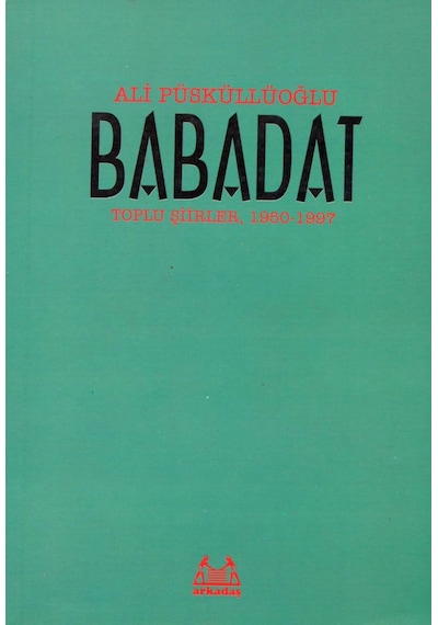 Babadat Toplu Şiirler (1950-1997) - Ali Püsküllüoğlu