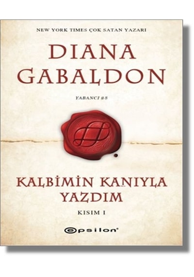 Kalbimin Kanıyla Yazdım Kısım 1 - Diana Gabaldon - Epsilon Yayınevi