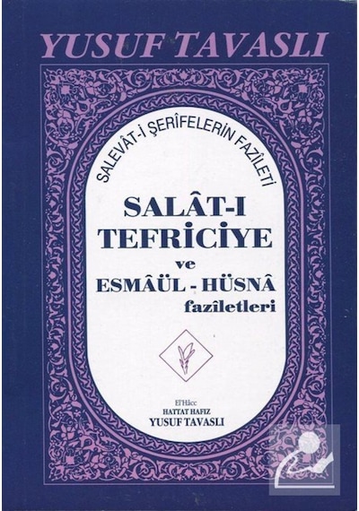 Salat-ı Tefriciye ve Esmaül-Hüsna Faziletleri (El Boy) (E05) - Yusuf Tavaslı - Tavaslı