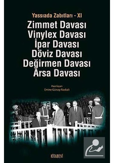Yassıada Zabıtları 11-Zimmet Davası Vinylex Davası İpar Davası Döviz Davası Değirmen Davası Arsa Dav- Kitabevi Yayınları