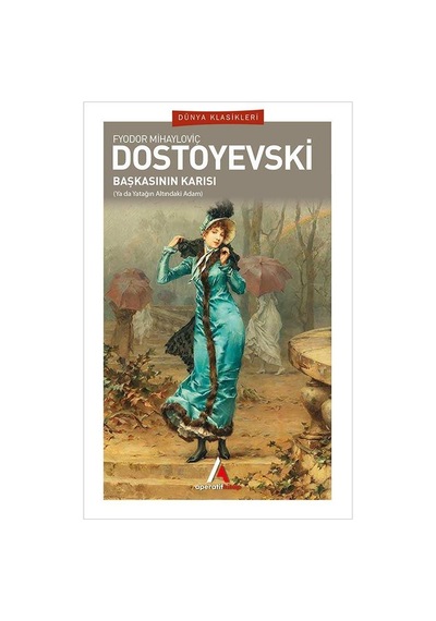 Başkasının Karısı - Dostoyevski - Aperatif Dünya Klasikleri