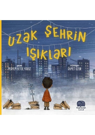 Uzak Şehrin Işıkları - Meryem Betül Yavuz - Karavan Çocuk