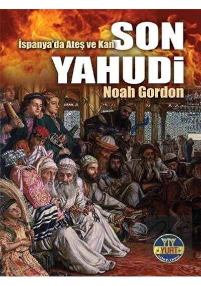 İspanya'da Ateş ve Kan Son Yahudi - Noah Gordon - Yurt Kitap Yayın