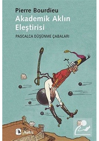 Akademik Aklın Eleştirisi - Pierre Bourdieu - Metis Yayınları