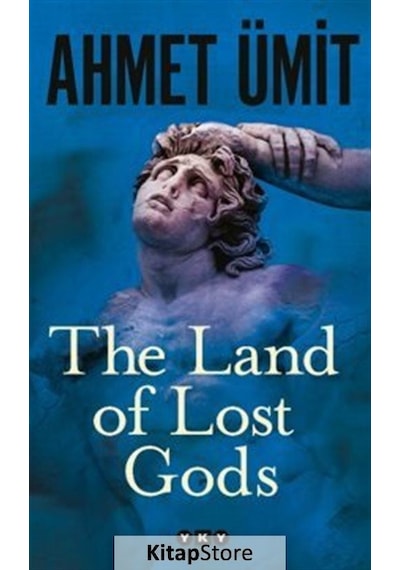 The Land of Lost Gods - Ahmet Ümit - Yapı Kredi Yayınları