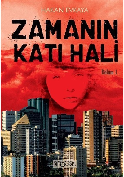 Zamanın Katı Hali - Hakan Evkaya - Sinopsis Yayınları