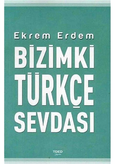 Bizimki Türkçe Sevdası - Ekrem Erdem