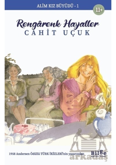 Rengarenk Hayaller - Alim Kız Büyüdü 1 - Cahit Uçuk - Bilge Kültür Sanat