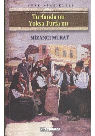 Turfanda mı Yoksa Turfa mı - Mizancı Mehmed Murad - Anonim Yayınları