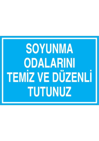 Soyunma Odalarını Temiz Ve Düzenli Tutunuz Uyarı Tabelası - 50x70 Foreks - So1