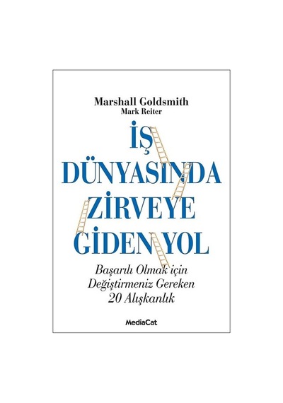 İş Dünyasında Zirveye Giden Yol - Marshall Goldsmith - MediaCat Yayıncılık