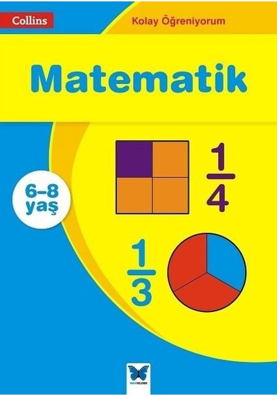 Kolay Öğreniyorum-Matematik 6-8 Yaş - Sarah-Anne Fernandes - Mavi Kelebek
