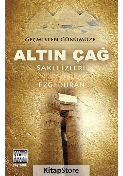 Geçmişten Günümüze Altın Çağ / Ezgi Duran