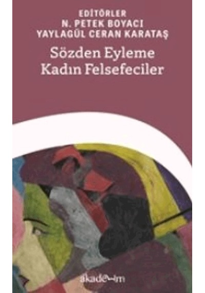 Sözden Eyleme Kadın Felsefeciler Akademim Kitaplığı