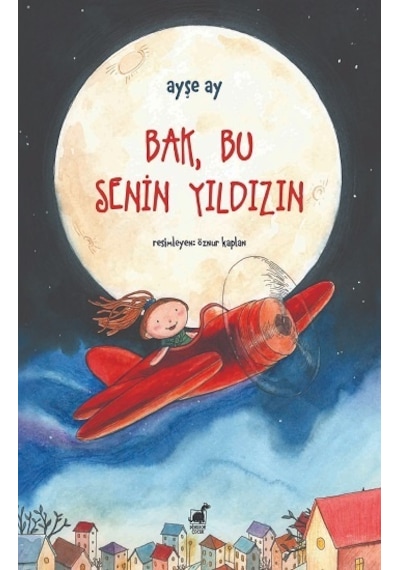 Bak Bu Senin Yıldızın - Ayşe Ay - Dinozor Çocuk