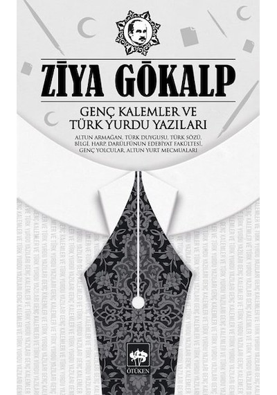 Genç Kalemler ve Türk Yurdu Yazıları - Ziya Gökalp - Ötüken Neşriyat