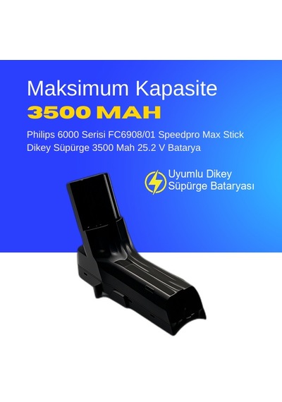 Philips 6000 Serisi Fc6908/01 Speedpro Max Stick Dikey Süpürge 3500 Mah 25.2 V Batarya  Uyumlu Uzun Ömürlü, Maksimum Performans Pil