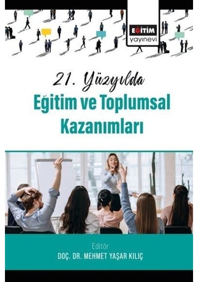 21.yüzyılda Eğitim Ve Toplumsal Kazanımları / Kolektif