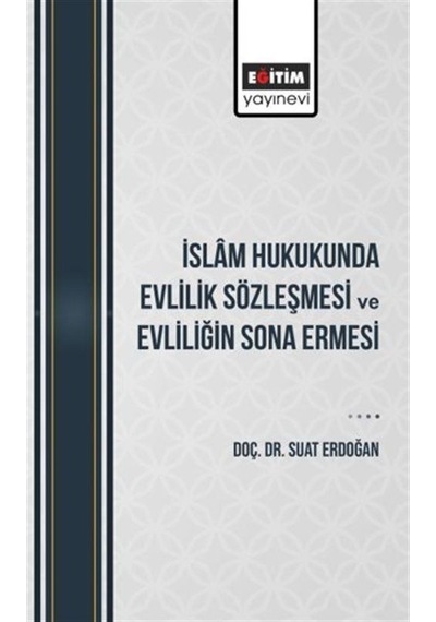 İslam Hukukunda Evlilik Sözleşmesi Ve Evliliğin Sona Ermesi / ...