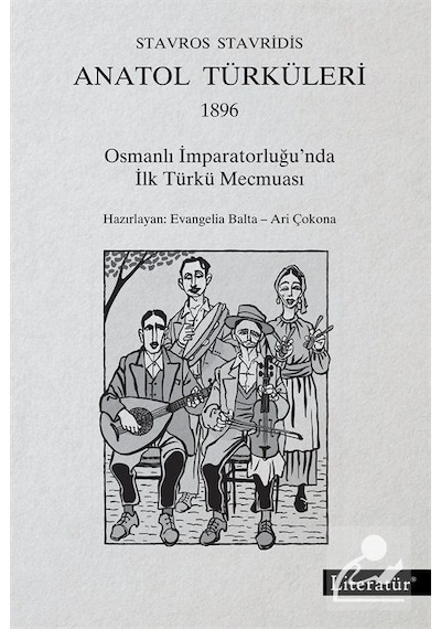 Anatol Türküleri 1896 - Stavros Stavridis - Literatür Yayıncılık