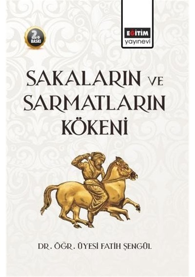 Sakaların Ve Sarmatların Kökeni / Fatih Şengül