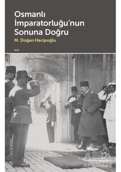 Osmanlı İmparatorluğu'nun Sonuna Doğru