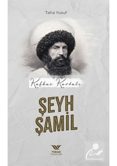Kafkas Kartalı: Şeyh Şamil - Taha Yusuf - Yüksel Yayıncılık