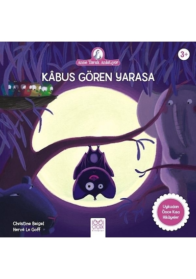 Kabus Gören Yarasa-Anne Tavuk Anlatıyor - Christine Beigel - 1001 Çiçek