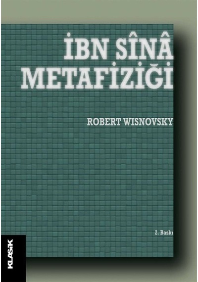İbn Sina Metafiziği - Robert Wisnovsky - Klasik Yayınları