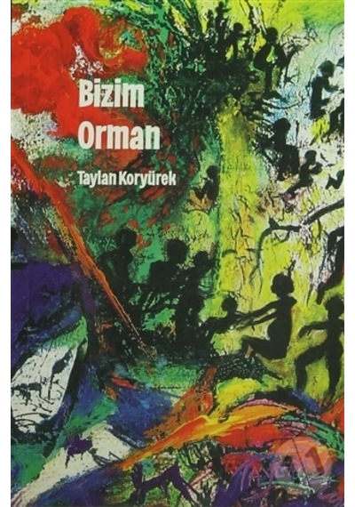 Bizim Orman - Taylan Koryürek - Sıfırdan Yayınları