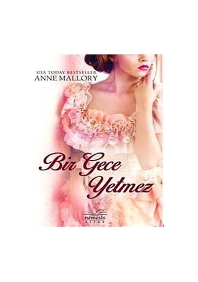 Bir Gece Yetmez - Anne Malory - Nemesis Kitap