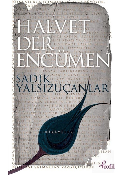 Halvet Der Encümen - Sadık Yalsızuçanlar - Profil Kitap