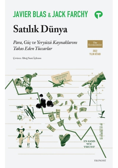 Satılık Dünya - Para, Güç Ve Yeryüzü Kaynaklarını Takas Eden Tüccarlar
