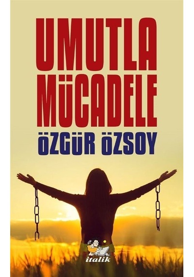 Umutla Mücadele - Özgür Özsoy - İtalik Yayınları