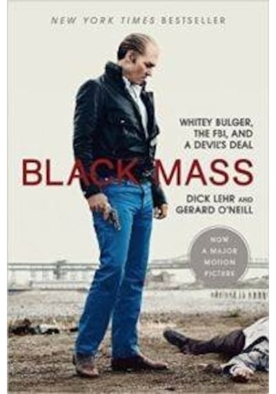 Black Mass Whitey Bulger. The Fbı. And a Devil's Deal