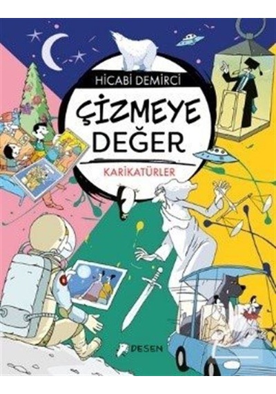 Çizmeye Değer - Hicabi Demirci - Desen Yayınları