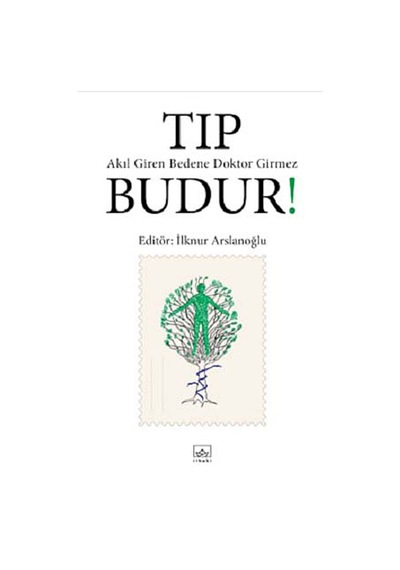 Tıp Budur! Akıl Giren Bedene Doktor Girmez- İthaki Yayınları