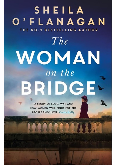 The Woman On The Bridge: A Poignant And Unforgettable Novel About Love İn A Time Of War