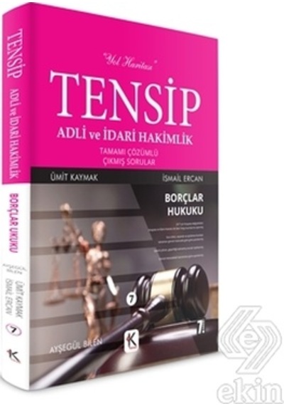 Tensip Adli ve İdari Hakimlik-Borçlar Hukuku-Tamamı Çözümlü Çıkmış Sorular - İsmail Ercan -  Ümit Kaymak - Kuram