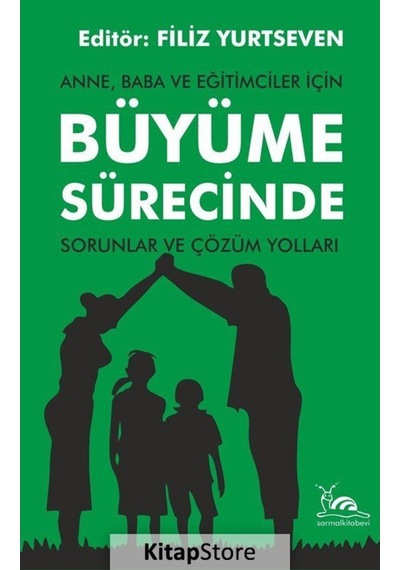 Büyüme Sürecinde Sorunlar ve Çözüm Yolları - Anne Baba ve Eğitimciler İçin- Sarmal Kitabevi