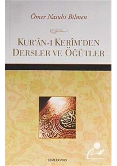Kur'an-ı Kerim'den Dersler ve Öğütler - Kemal Yıldız - Semerkand Yayınları