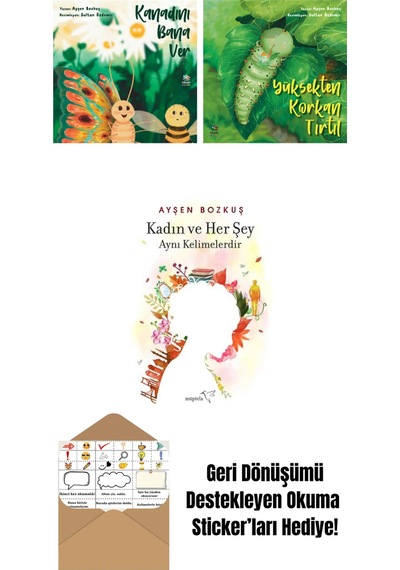 Kanadını Bana Ver + Yüksekten Korkan Tırtıl + Kadın Ve Her Şey Aynı Kelimelerdir