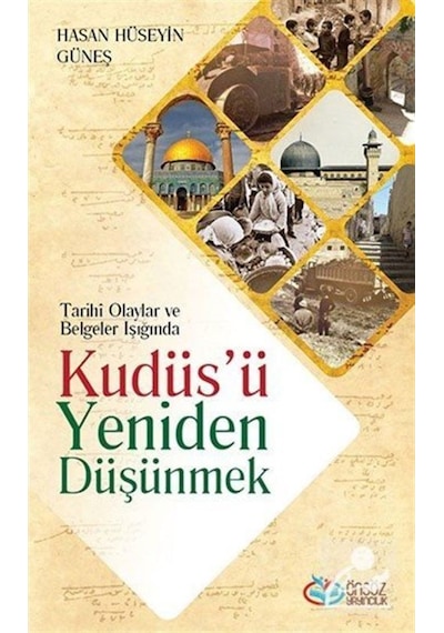Kudüs'ü Yeniden Düşünmek - Hüseyin Güneş - Önsöz Yayıncılık
