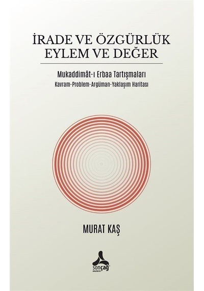 İrade Ve Özgürlük Eylem Ve Değer Mukaddimat-ı Erbaa Tartışmala...