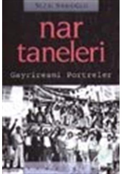 Nar Taneleri/Gayriresmi Portreler / Sezai Sarıoğlu 9789754708912