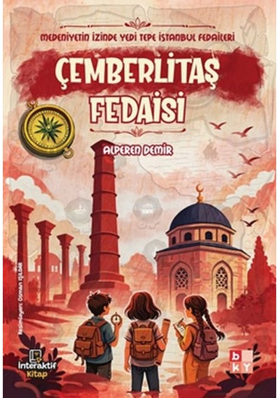 Medeniyetin İzinde Yedi Tepe İstanbul Fedaileri Çemberlitaş Fedaisi