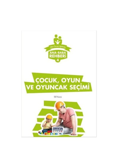 Çocuk Oyun ve Oyuncak Seçimi- Çamlıca Çocuk Yayınları