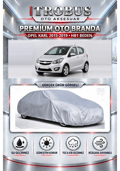 Opel Karl 2015-2019 Uyumlu Premium Araba Brandası Oto Branda Hb1 Beden